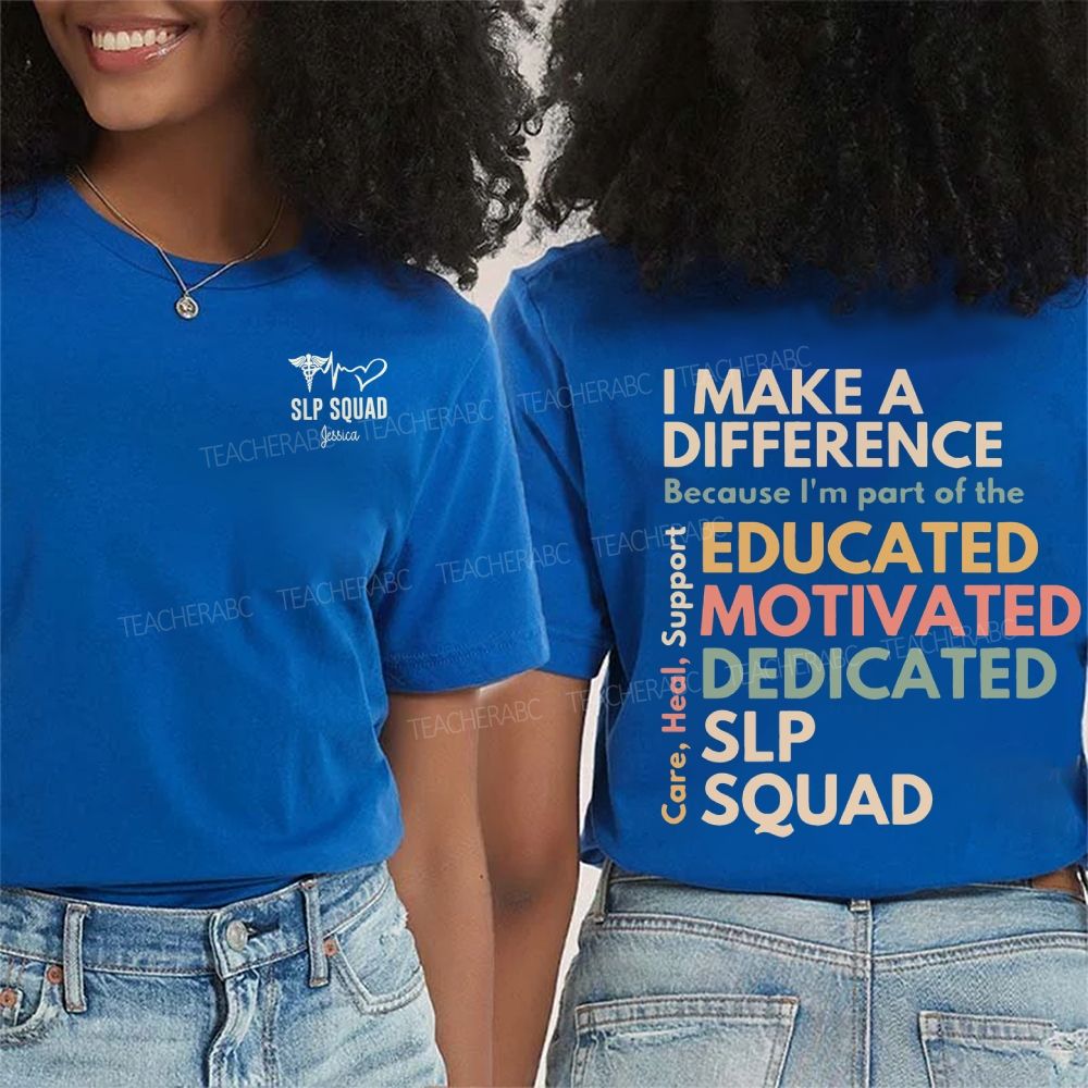 Personalized Name I Make A Difference Because I'M Part Of The Educated Motivated Dedicated Slp Squad Double Printed T-shirt