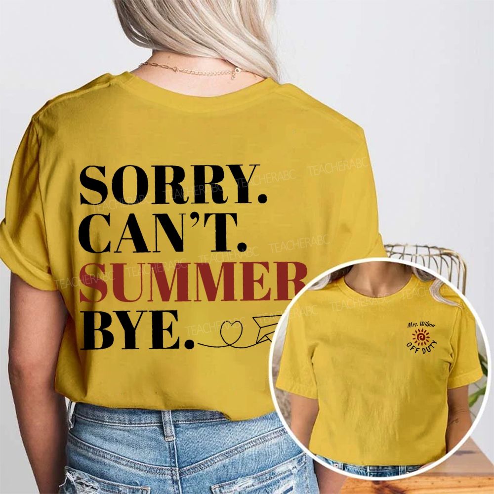 Personalized Name Sorry Can'T Summer Bye Double Printed T-shirt