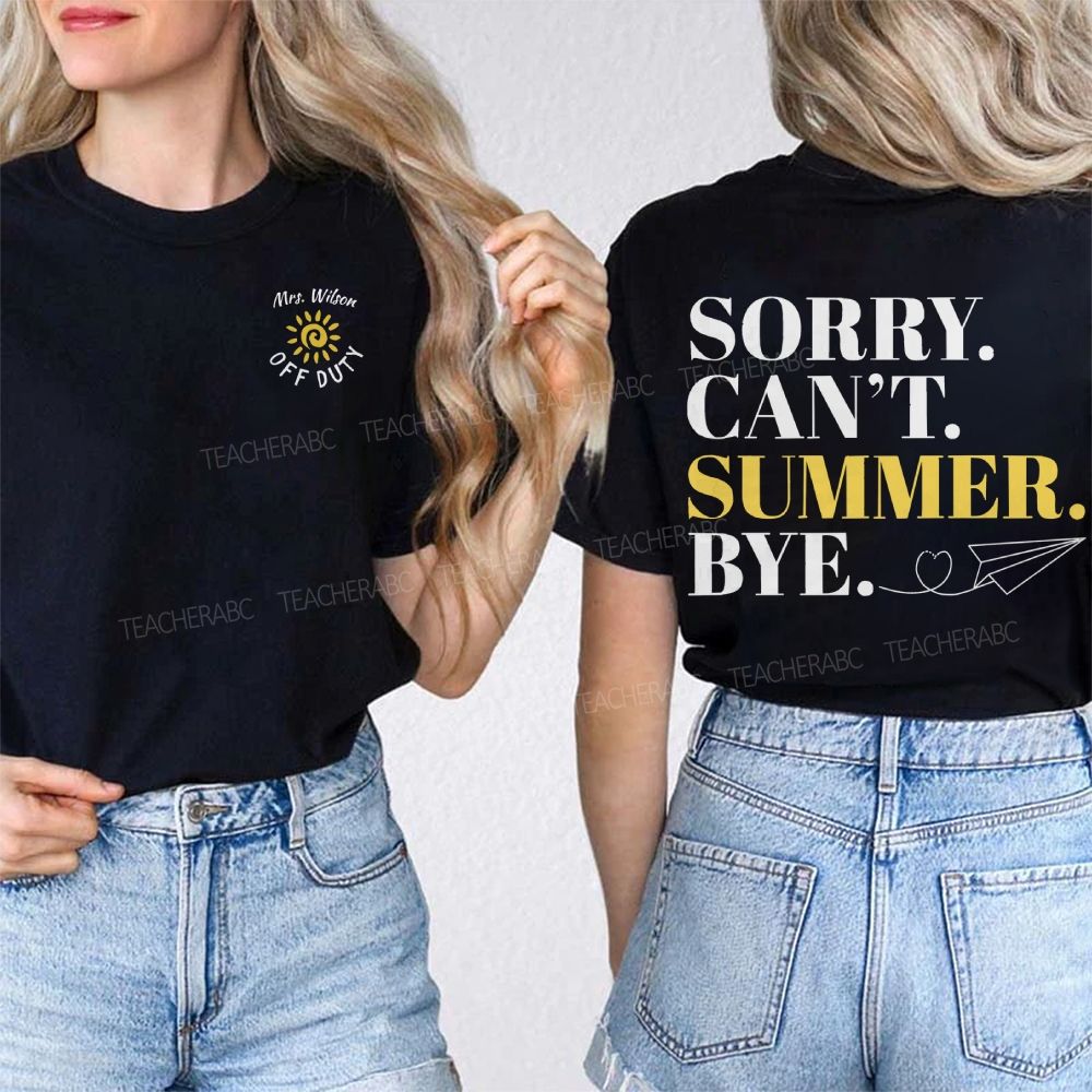 Personalized Name Sorry Can'T Summer Bye Double Printed T-shirt