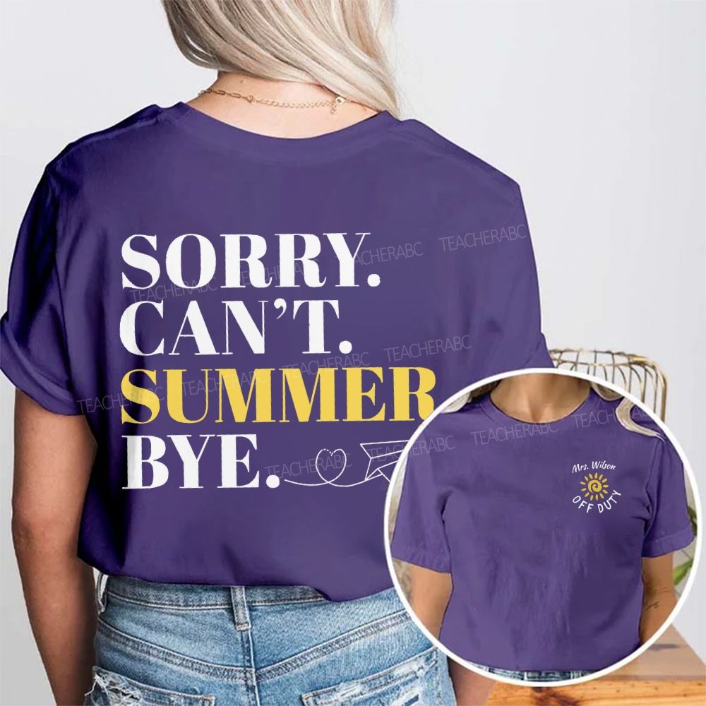 Personalized Name Sorry Can'T Summer Bye Double Printed T-shirt