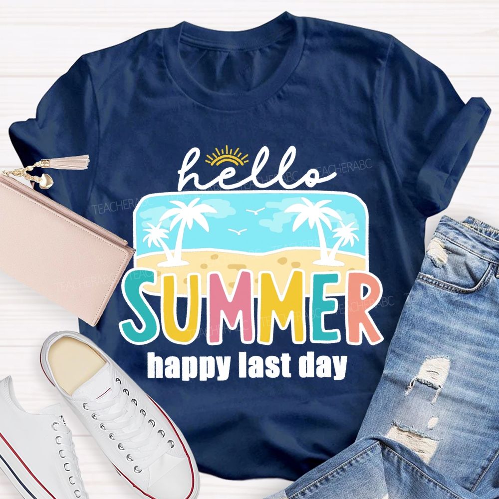 Hello Summer Happy Last Day Beach Vibes Teacher T-shirt