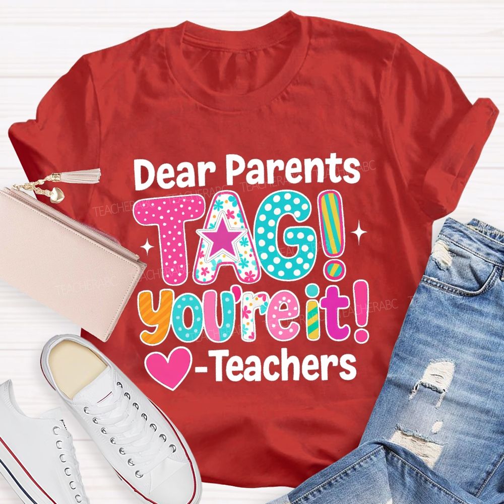 Dear Parents Tag You're It Dots Star Teachers T-shirt