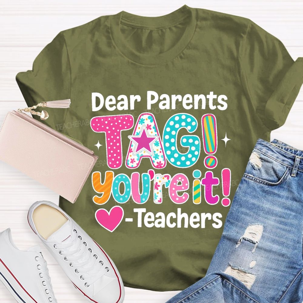 Dear Parents Tag You're It Dots Star Teachers T-shirt