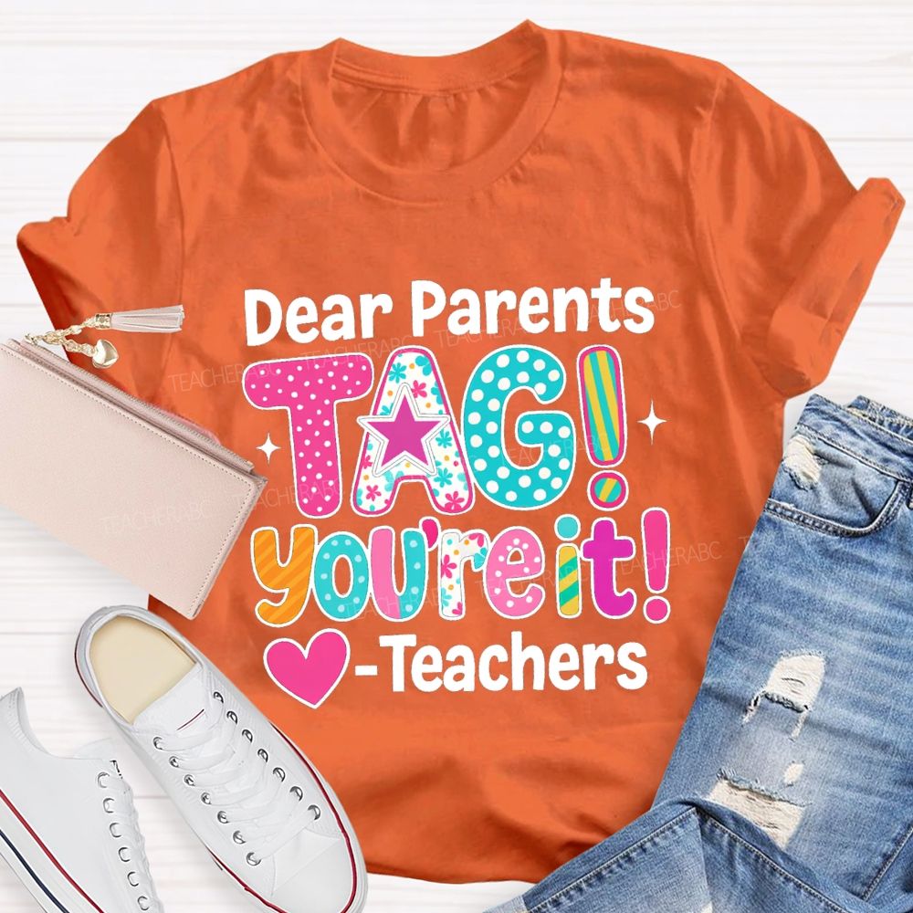 Dear Parents Tag You're It Dots Star Teachers T-shirt