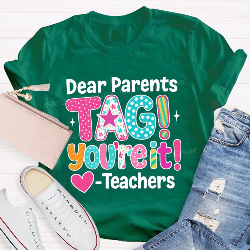Dear Parents Tag You're It Dots Star Teachers T-shirt
