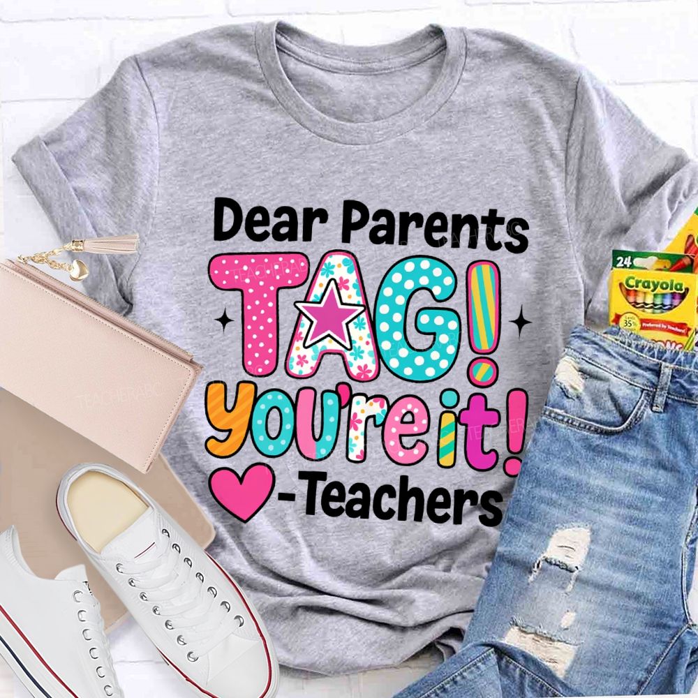 Dear Parents Tag You're It Dots Star Teachers T-shirt