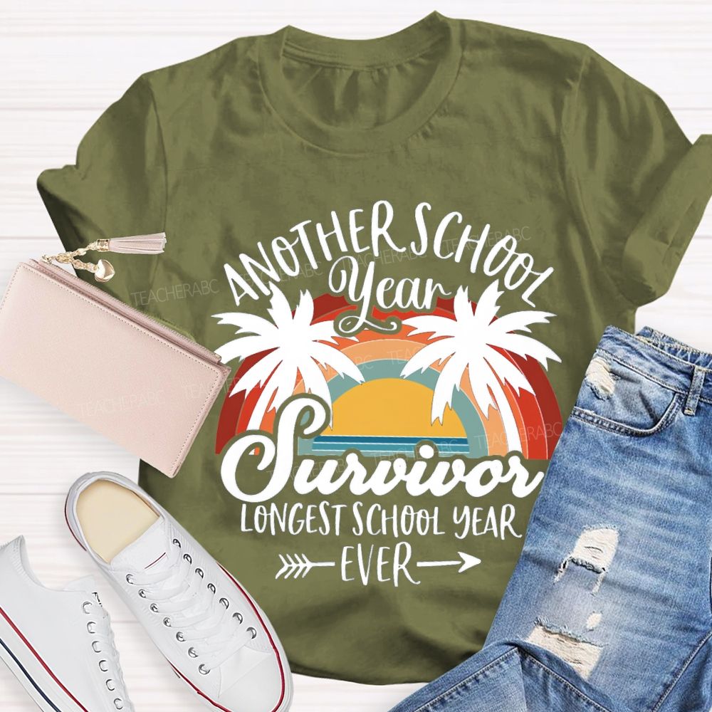 Another School Year Survivor Longest School Year Ever Teacher T-Shirt
