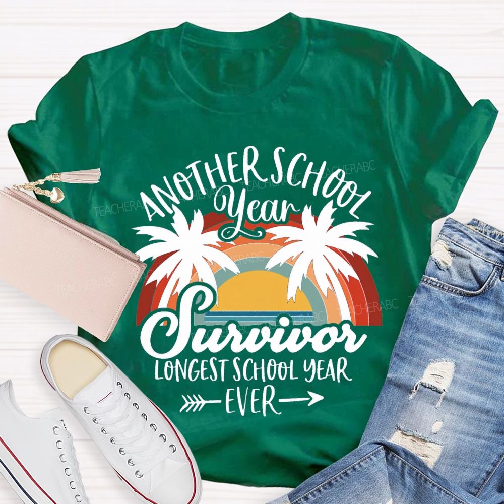 Another School Year Survivor Longest School Year Ever Teacher T-Shirt