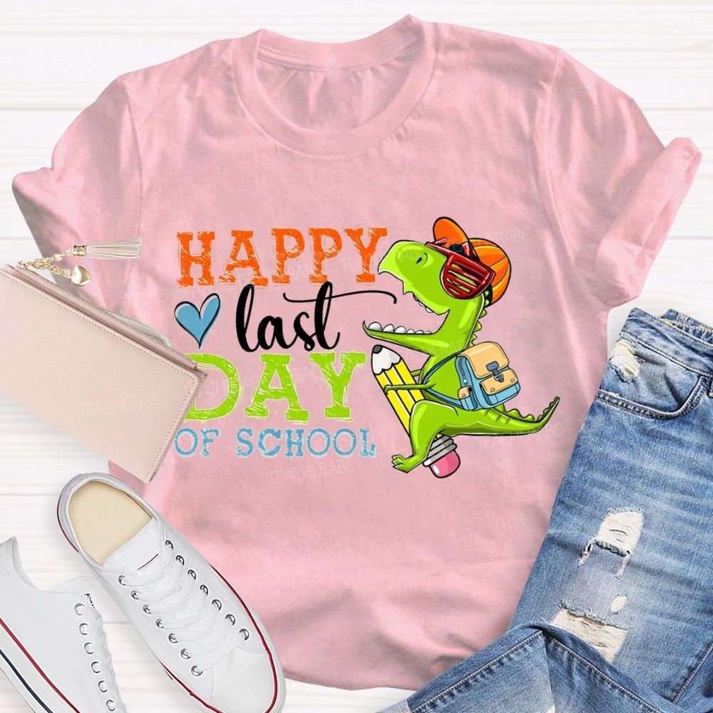 Happy Last Day Of School And Dinosaur Pencil Teacher T-shirt