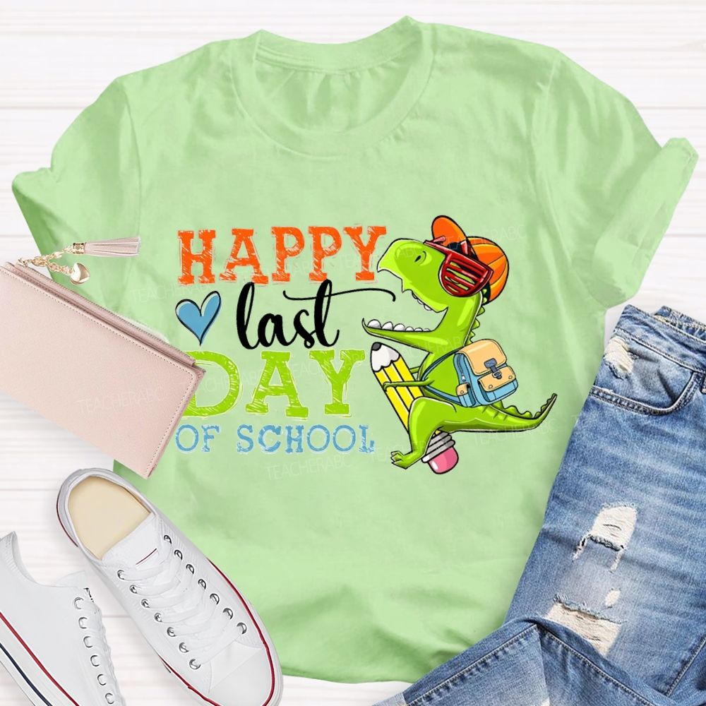 Happy Last Day Of School And Dinosaur Pencil Teacher T-shirt