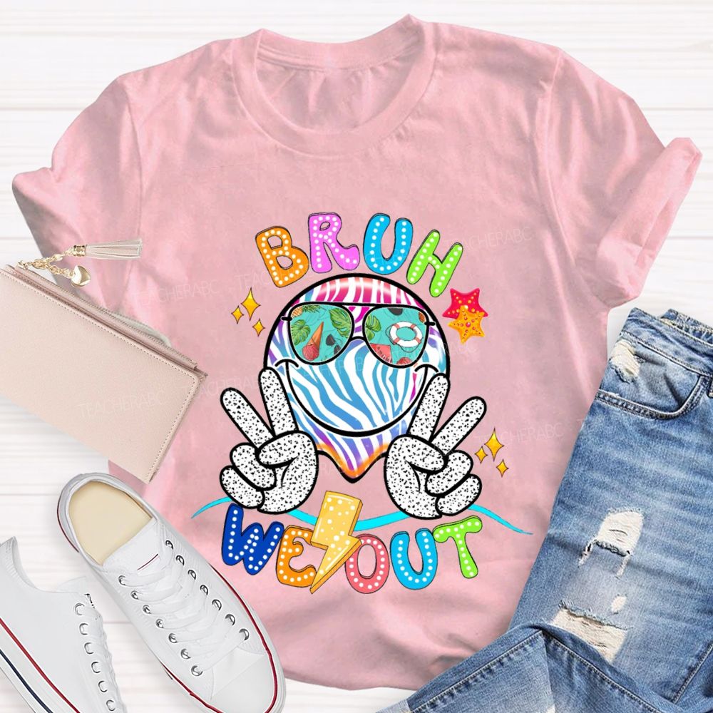 Bruh We Out Happy Last Day Of School T-shirt