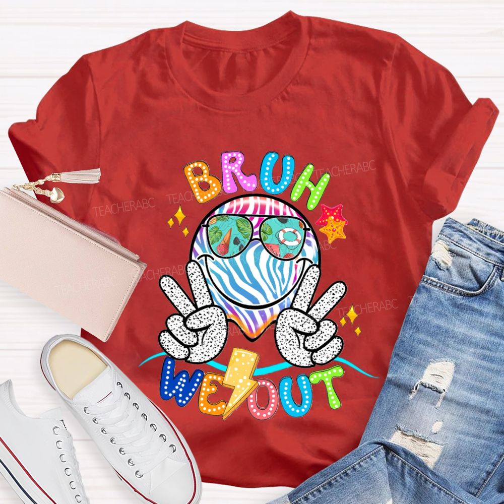 Bruh We Out Happy Last Day Of School T-shirt