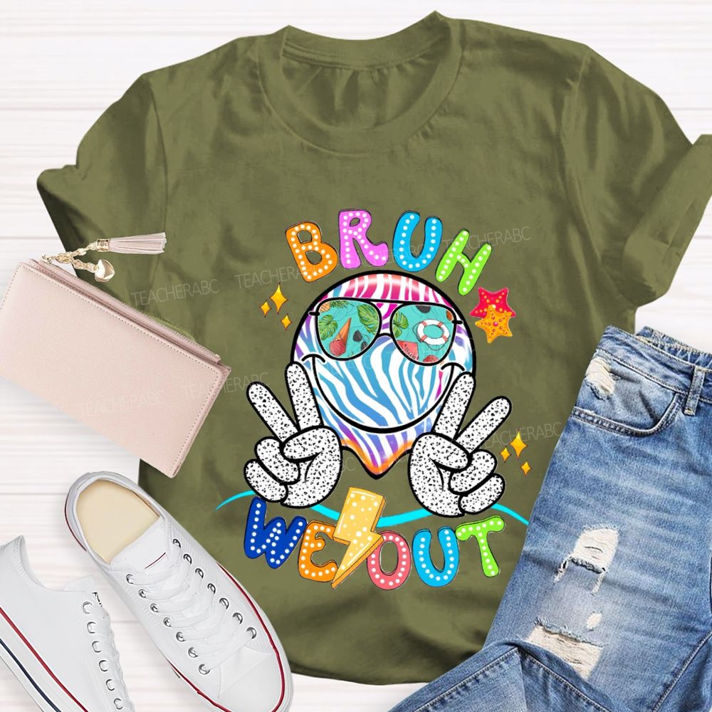 Bruh We Out Happy Last Day Of School T-shirt