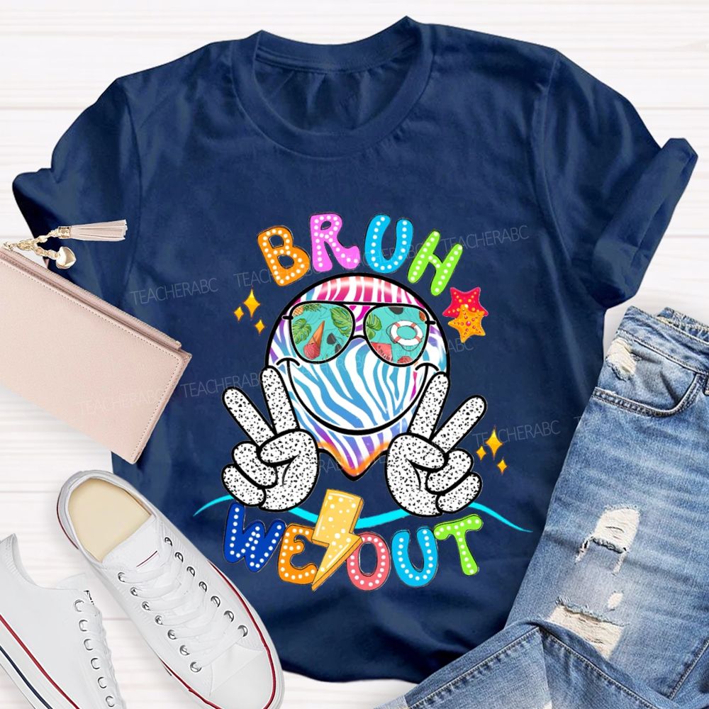 Bruh We Out Happy Last Day Of School T-shirt