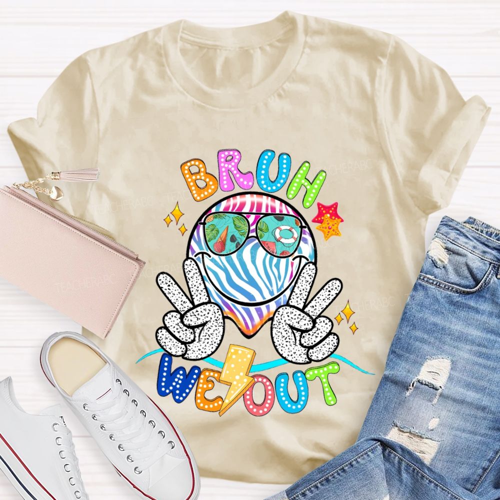 Bruh We Out Happy Last Day Of School T-shirt