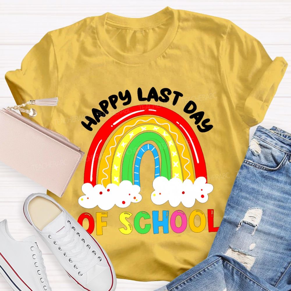 Happy Last Day Of School Rainbow Clouds Teacher T-shirt