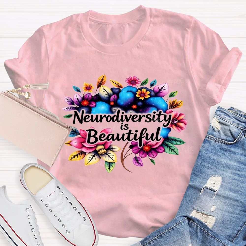 Neurodiversity Is Beautiful Like Flowers Teacher T-shirt