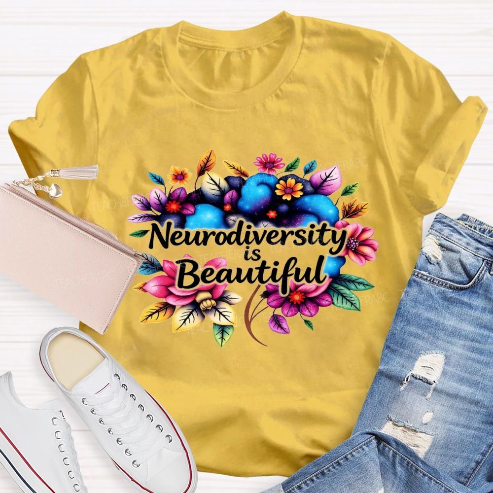 Neurodiversity Is Beautiful Like Flowers Teacher T-shirt