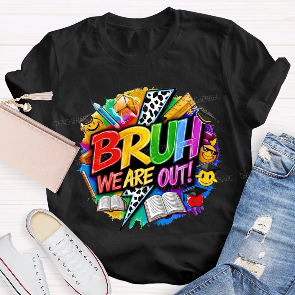 Bruh We Are Out Learning Tools Teacher T-shirt