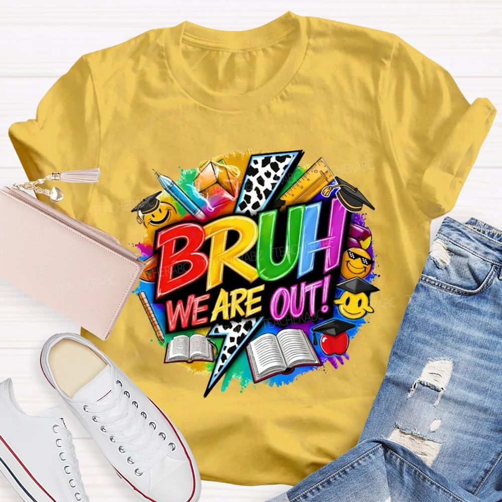 Bruh We Are Out Learning Tools Teacher T-shirt