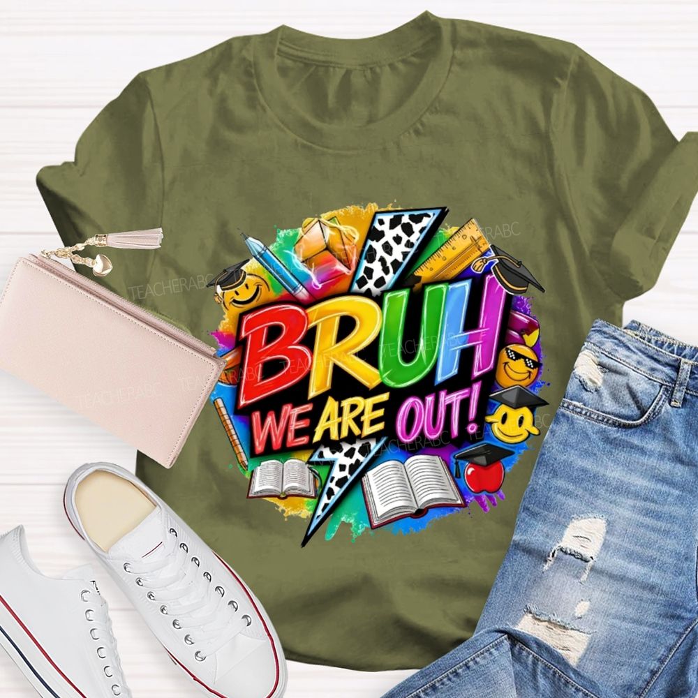 Bruh We Are Out Learning Tools Teacher T-shirt