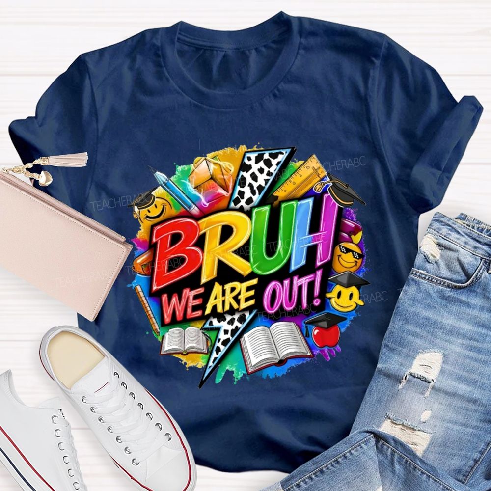 Bruh We Are Out Learning Tools Teacher T-shirt
