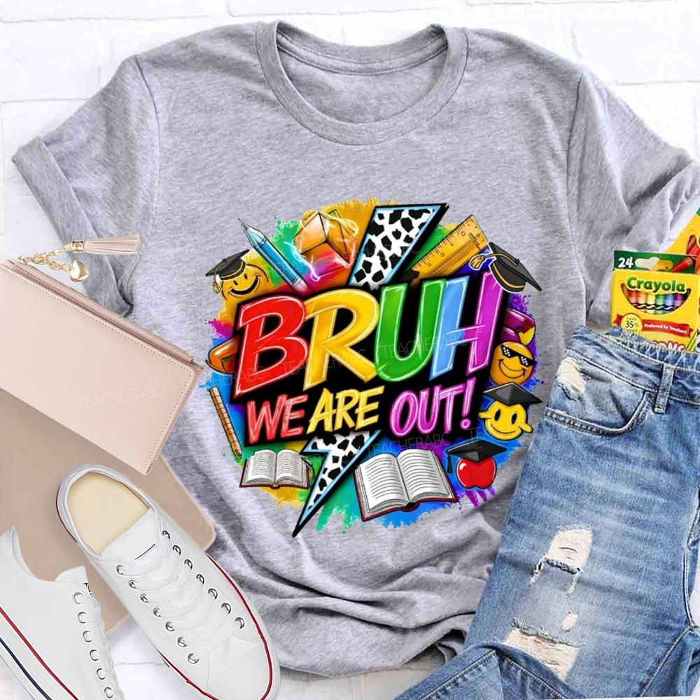 Bruh We Are Out Learning Tools Teacher T-shirt