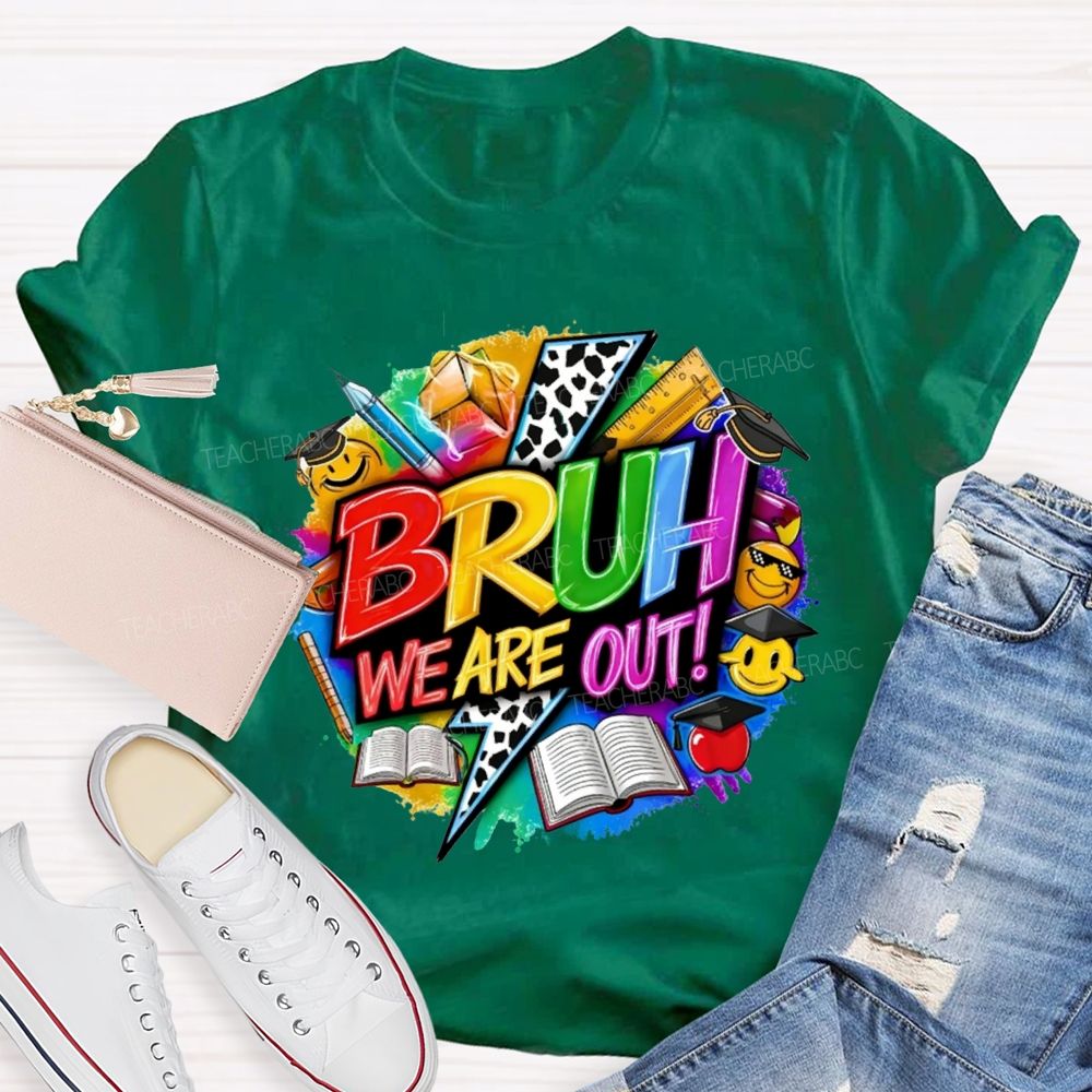 Bruh We Are Out Learning Tools Teacher T-shirt