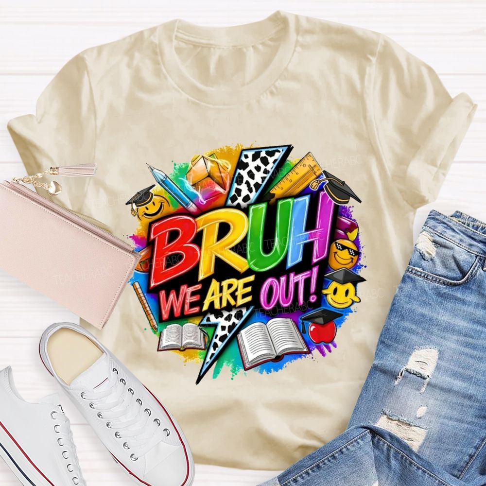 Bruh We Are Out Learning Tools Teacher T-shirt