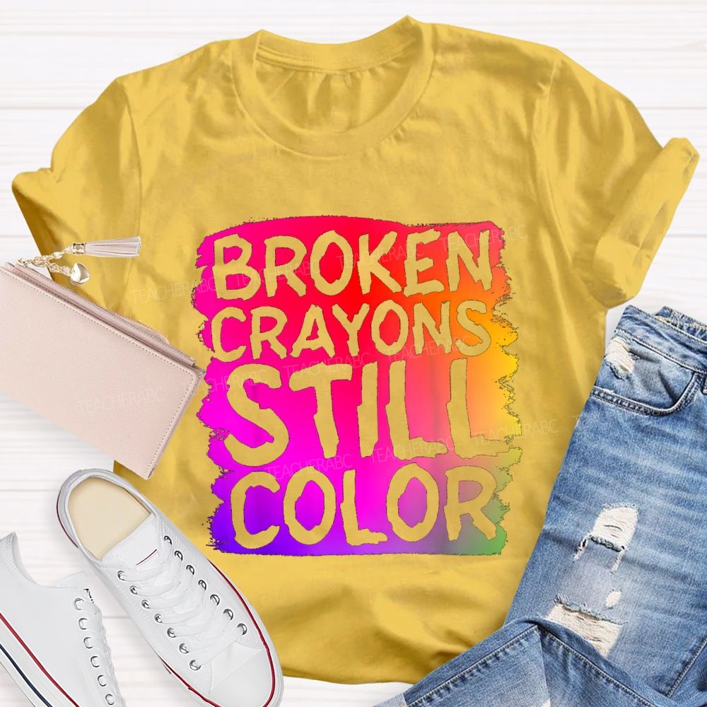 Broken Crayons Still Color Gradient Tie-dye Teacher T-shirt