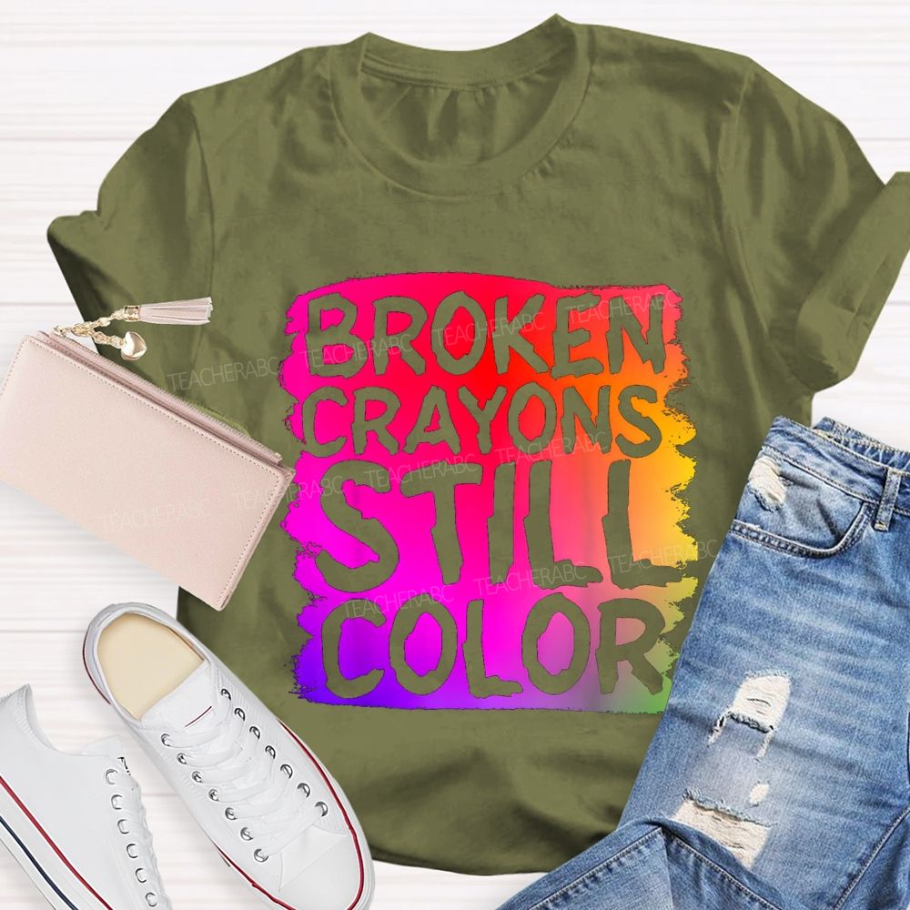 Broken Crayons Still Color Gradient Tie-dye Teacher T-shirt