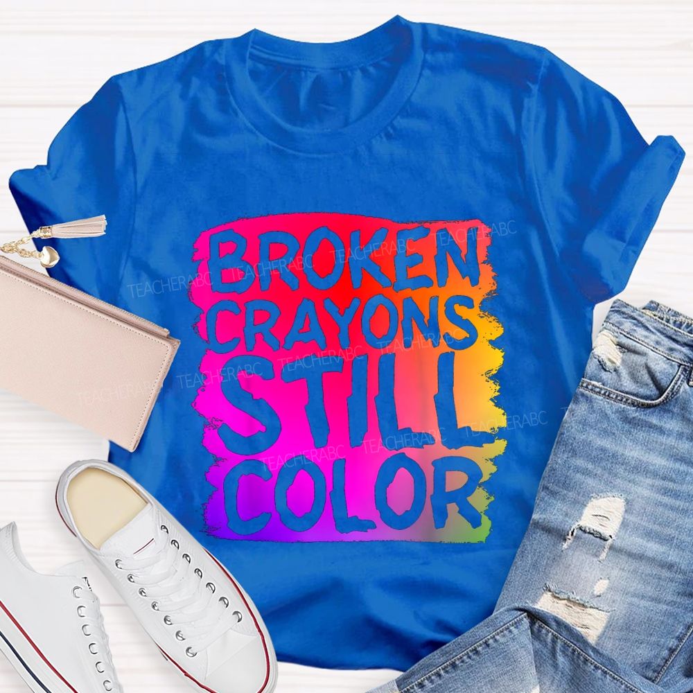 Broken Crayons Still Color Gradient Tie-dye Teacher T-shirt