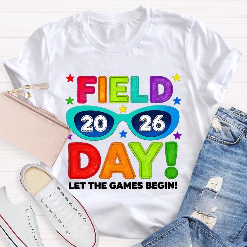 Field Day Let The Games Begin 2026 Sunglasses Teacher T-shirt