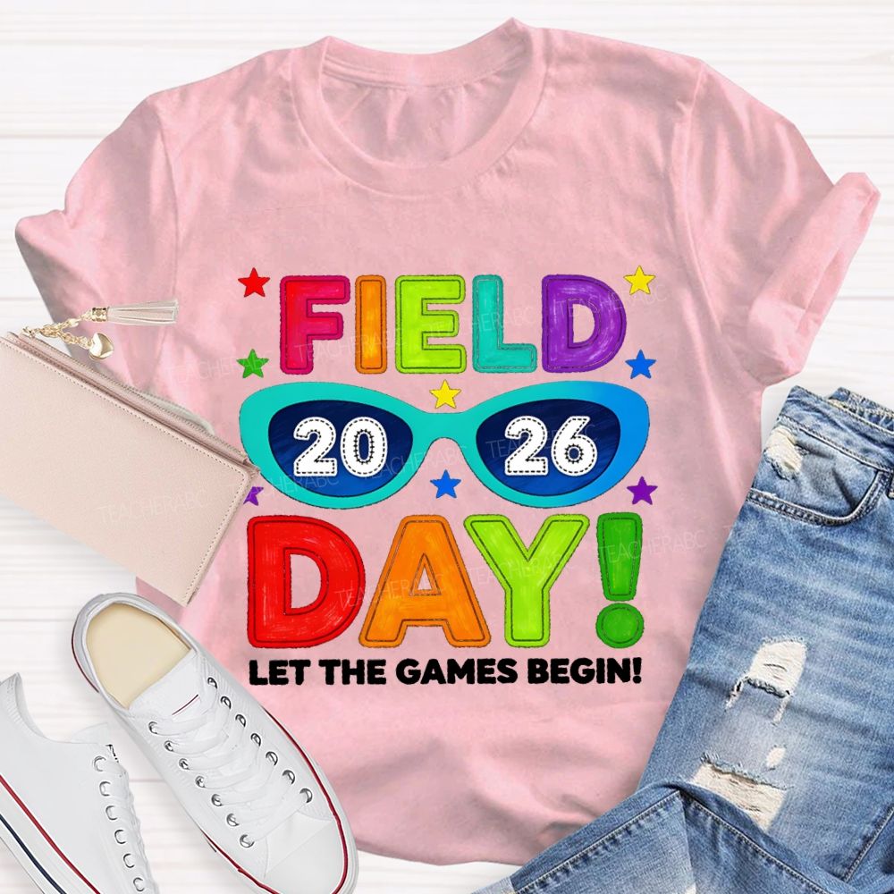 Field Day Let The Games Begin 2026 Sunglasses Teacher T-shirt