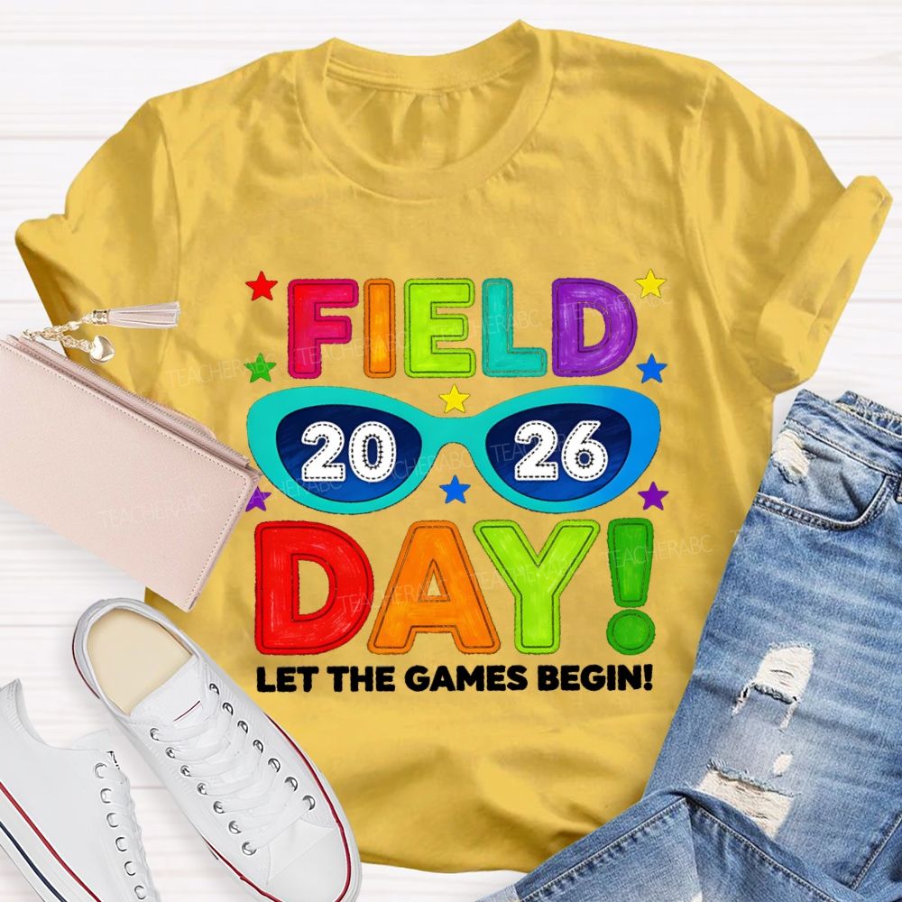 Field Day Let The Games Begin 2026 Sunglasses Teacher T-shirt