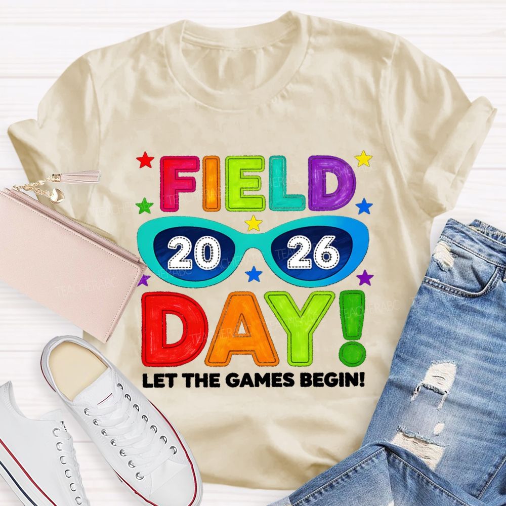 Field Day Let The Games Begin 2026 Sunglasses Teacher T-shirt