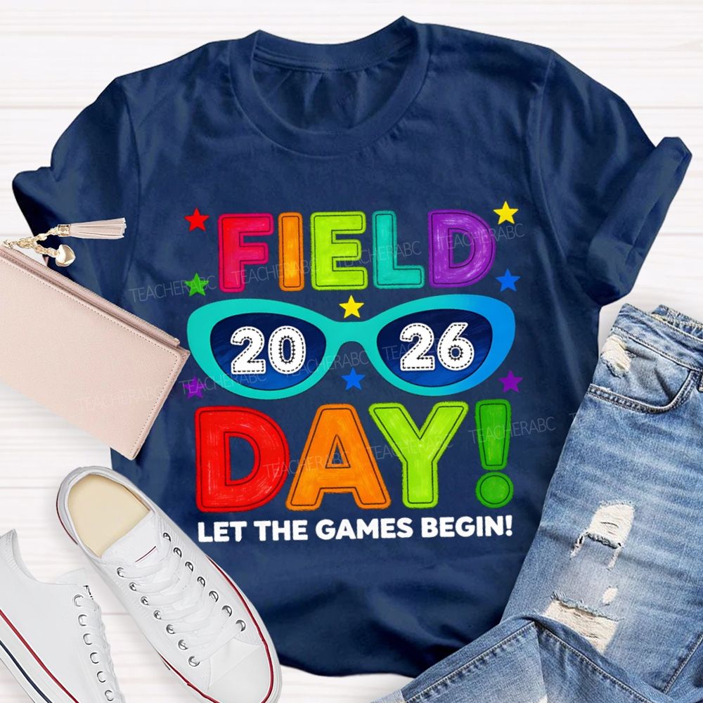 Field Day Let The Games Begin 2026 Sunglasses Teacher T-shirt