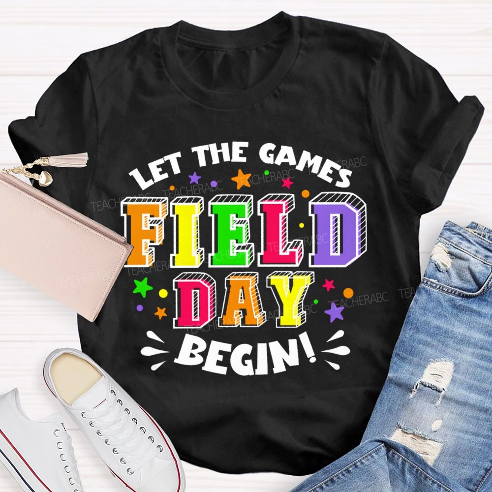 Let The Games Field Day Begin Colorful Star Teacher T-shirt