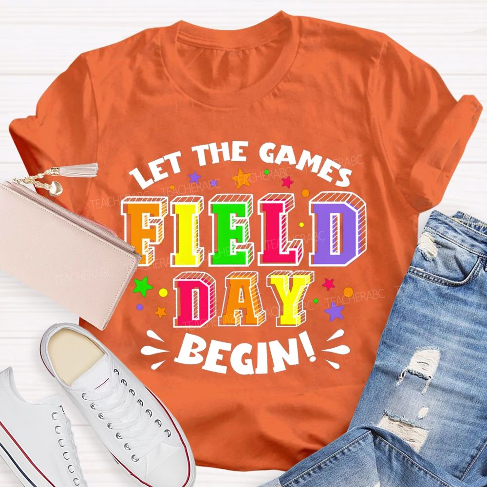 Let The Games Field Day Begin Colorful Star Teacher T-shirt
