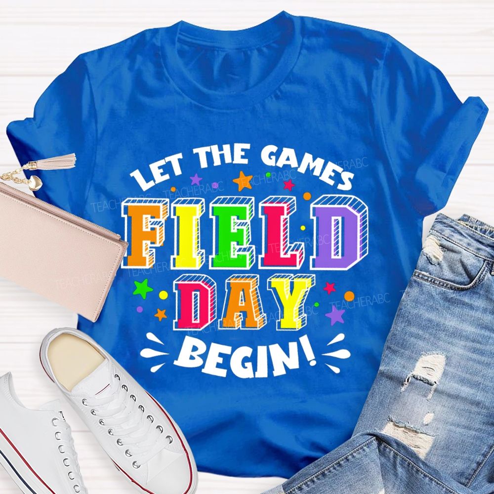 Let The Games Field Day Begin Colorful Star Teacher T-shirt
