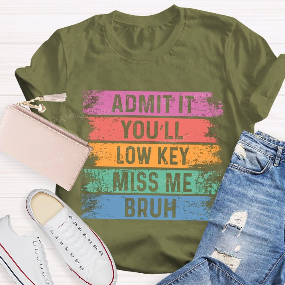 Admit It You Low Key Miss Me Bruh Color Block Teacher T-shirt