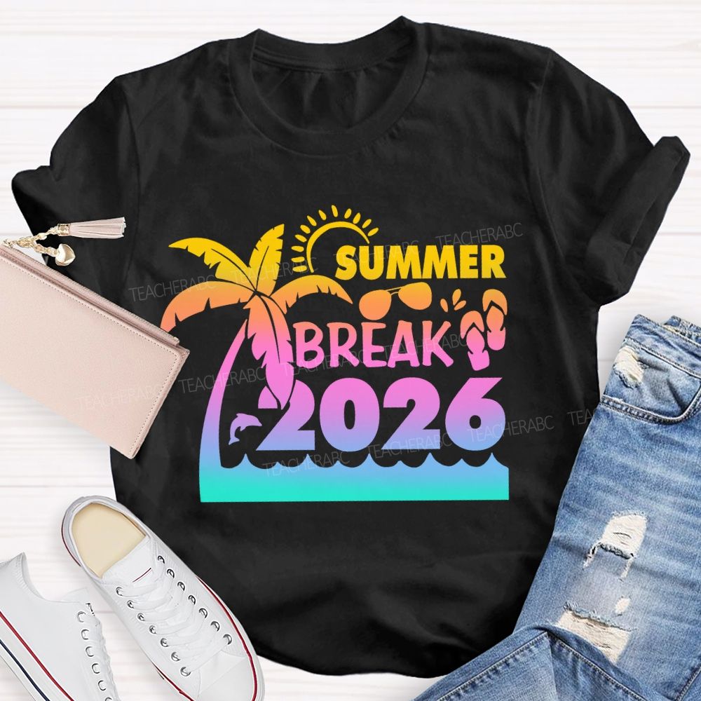Summer Break 2026 Sunshine Vibes Teacher T-Shirt