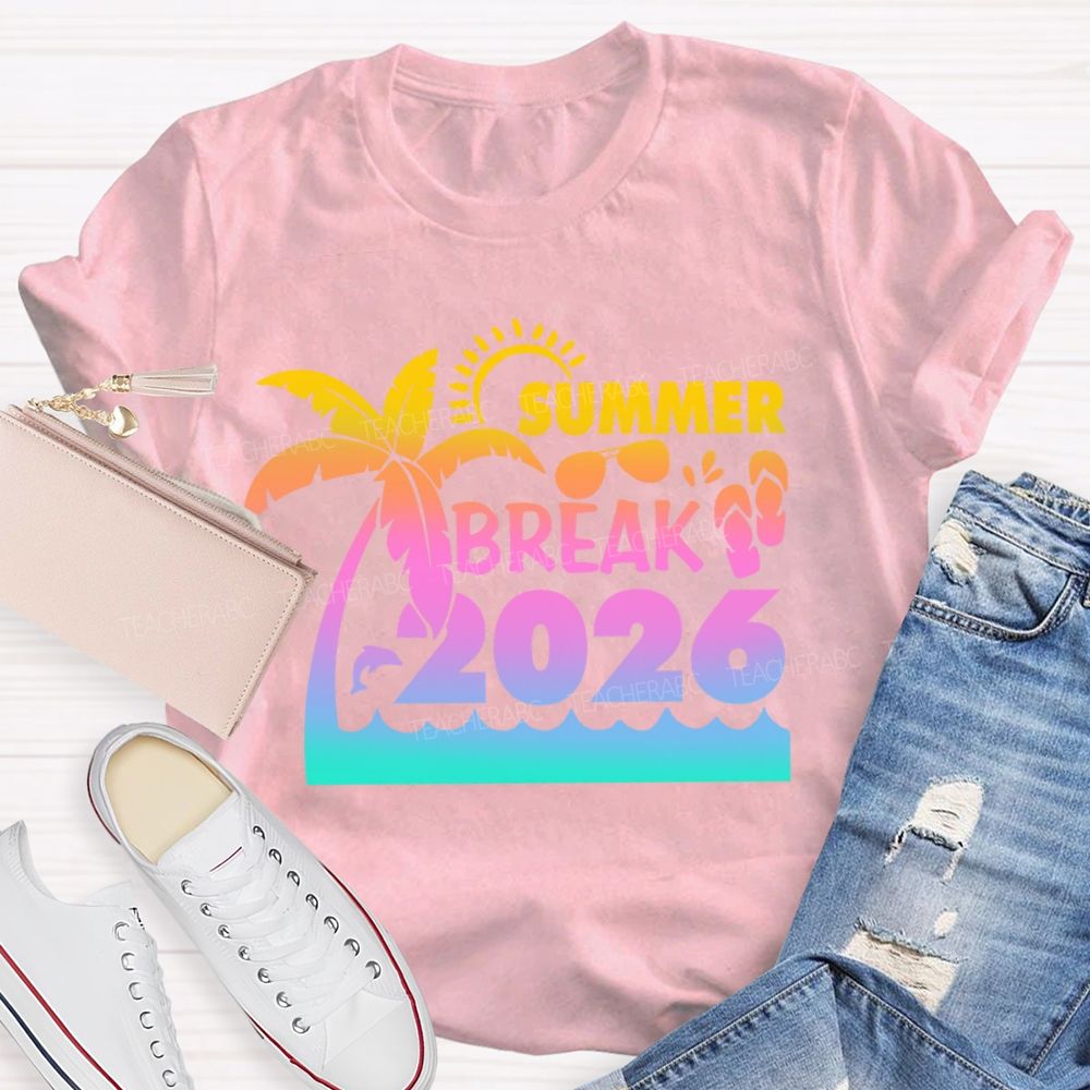 Summer Break 2026 Sunshine Vibes Teacher T-Shirt