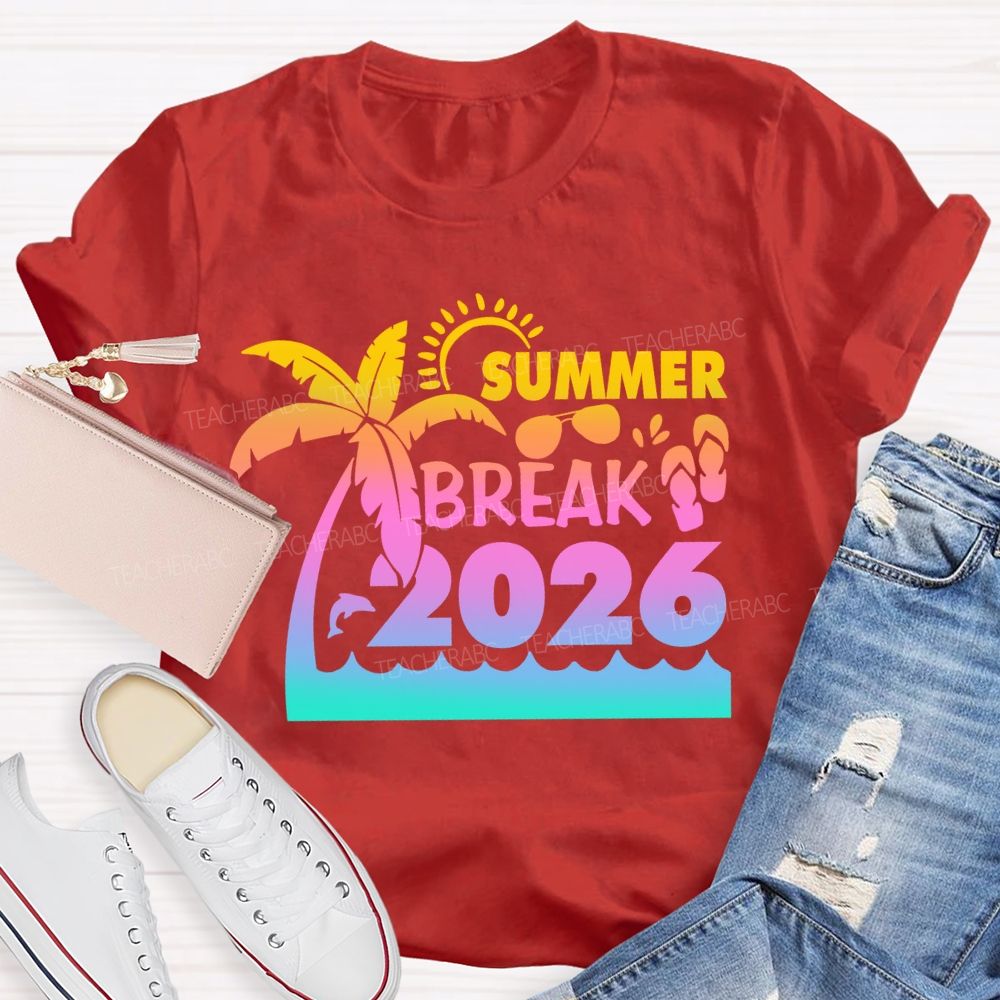 Summer Break 2026 Sunshine Vibes Teacher T-Shirt