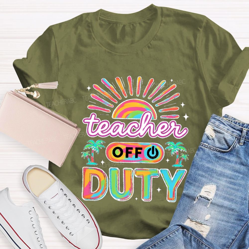Teacher Off Duty Sunshine Beach Teacher T-shirt