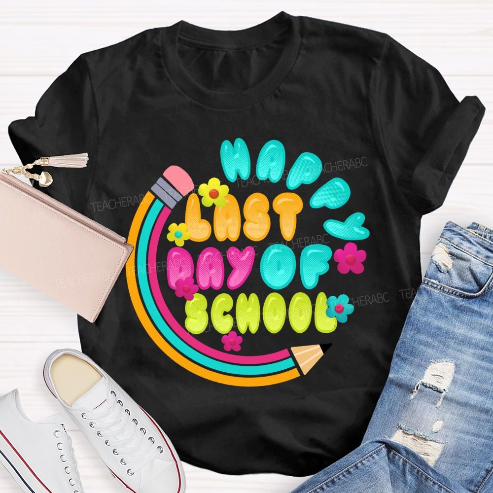 Happy Last Day Of School Pencil Circle Teacher T-Shirt