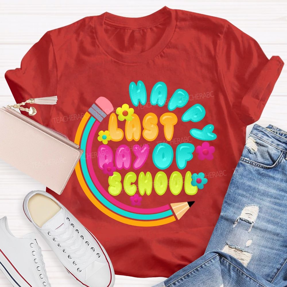 Happy Last Day Of School Pencil Circle Teacher T-Shirt