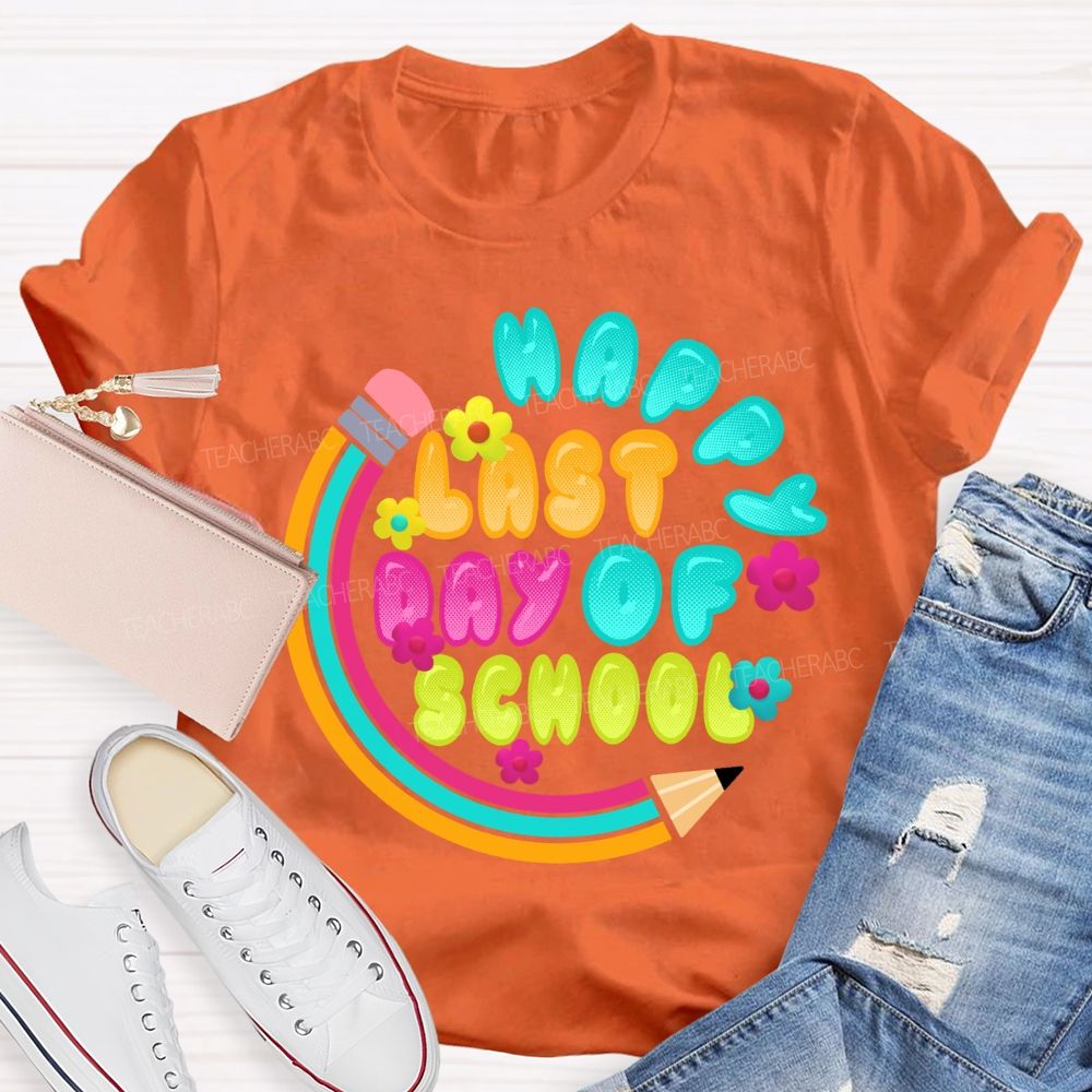 Happy Last Day Of School Pencil Circle Teacher T-Shirt