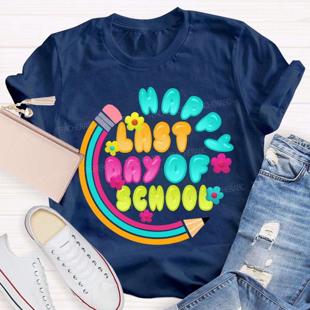 Happy Last Day Of School Pencil Circle Teacher T-Shirt