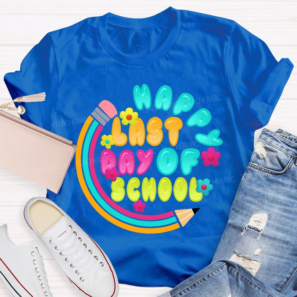Happy Last Day Of School Pencil Circle Teacher T-Shirt